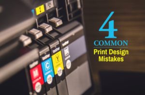 Read more about the article 4 Common Print Design Mistakes